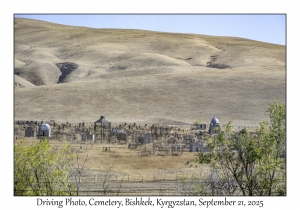 2025-09-21#0002 Driving Photo, Cemetery, Bishkek, Kyrgyzstan