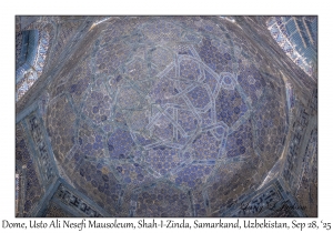 2025-09-27#2184 Dome, Usto Ali Nesefi Mausoleum, Shah-I-Zinda, Samarkand, Uzbekistan