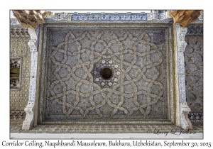 2025-09-30#5578 Corridor Ceiling, Naqshbandi Mausoleum, Bukhara, Uzbekistan