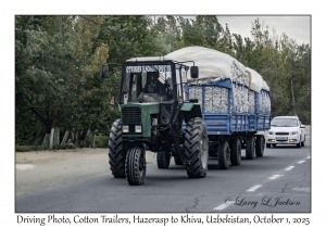 2025-10-01#2991 Driving Photo, Cotton Trailers, Hazerasp to Khiva, Uzbekistan
