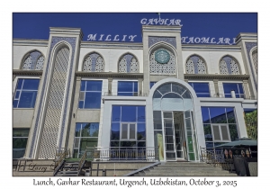 2025-10-03#2955 Lunch, Gavhar Restaurant, Urgench, Uzbekistan